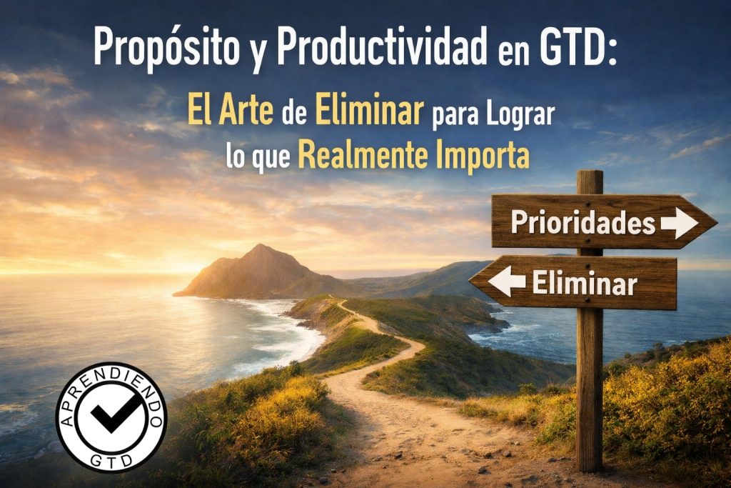 propósito y eliminar GTD